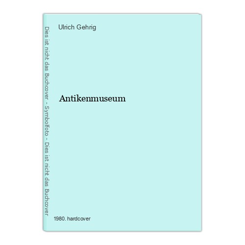 Antikenmuseum gehrig ulrich - gehrig,, ulrich: